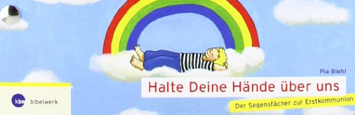 Stock image for Halte deine Hnde ber uns: Der Segensfcher zur Erstkommunion for sale by medimops