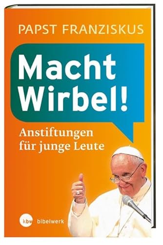 9783460305038: Macht Wirbel!: Anstiftungen fr junge Leute