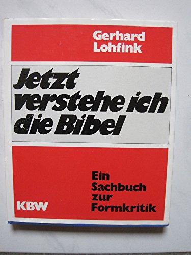 Stock image for Jetzt verstehe ich die Bibel - Ein Sachbuch zur Formkritik for sale by Versandantiquariat Felix Mcke