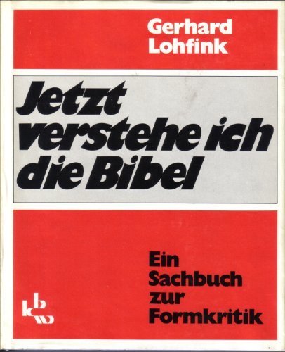 Stock image for Jetzt verstehe ich die Bibel. Ein Sachbuch zur Formkritik for sale by medimops