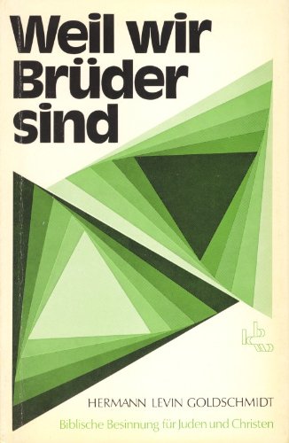 Weil wir BruÌˆder sind: Bibl. Besinnung fuÌˆr Juden u. Christen (German Edition) (9783460311312) by Goldschmidt, Hermann Levin