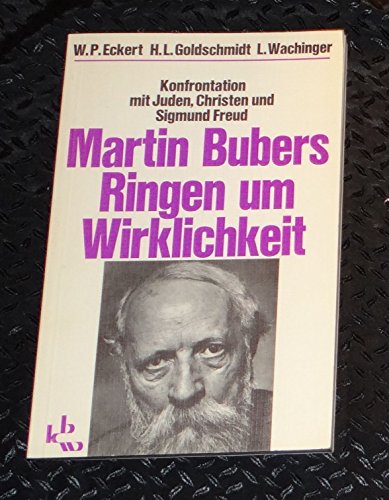 Beispielbild fr Martin Bubers Ringen um Wirklichkeit Konfrontation mit Juden, Christen und Sigmund Freud zum Verkauf von Antiquariat Smock