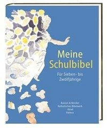 Stock image for Meine Schulbibel: Fr Sieben bis Zwlfjhrige for sale by medimops