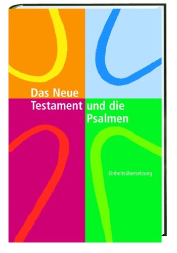 Beispielbild fr Das Neue Testament und die Psalmen: Einheitsbersetzung zum Verkauf von medimops