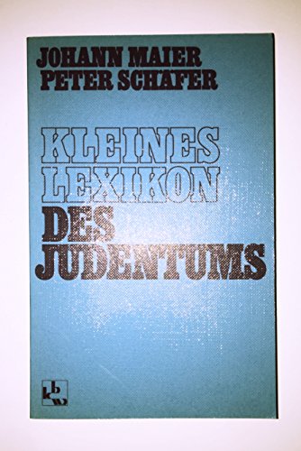 Kleines Lexikon des Judentums. - Maier, Johann und Peter Schäfer