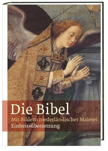 Die Bibel: Mit Bildern niederländischer Malerei. Einheitsübersetzung Gesamtausgabe - Unknown Author