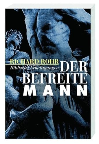Der befreite Mann (9783460321090) by Richard Rohr