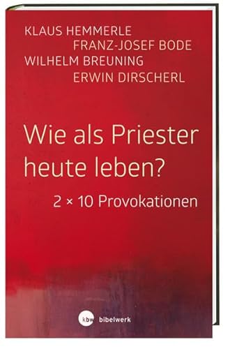 Stock image for Wie als Priester heute leben?: 2 x 10 Provokationen for sale by medimops