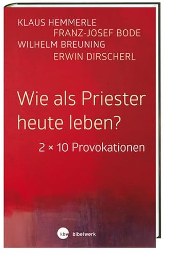 Stock image for Wie als Priester heute leben?: 2 x 10 Provokationen for sale by medimops