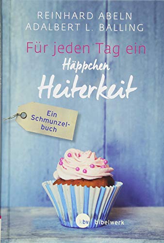 Stock image for Fr jeden Tag ein Hppchen Heiterkeit: Ein Schmunzelbuch for sale by medimops