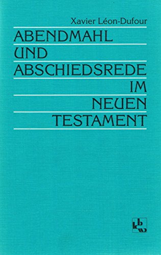 Imagen de archivo de Abendmahl und Abschiedsrede im Neuen Testament a la venta por Versandantiquariat Felix Mcke