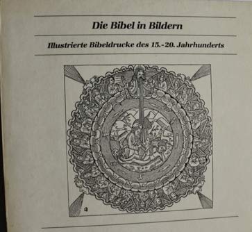 Die Bibel in Bildern. Illustrierte Bibeldrucke des 15. bis 20. Jahrhundert. Katalog - Heribert Hummel