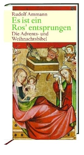 9783460322646: Es ist ein Ros' entsprungen: Die Advents- und Weihnachtsbibel