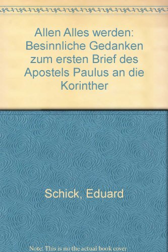 9783460322912: Allen Alles werden. Besinnliche Gedanken zum ersten Brief des Apostels Paulus an die Korinther