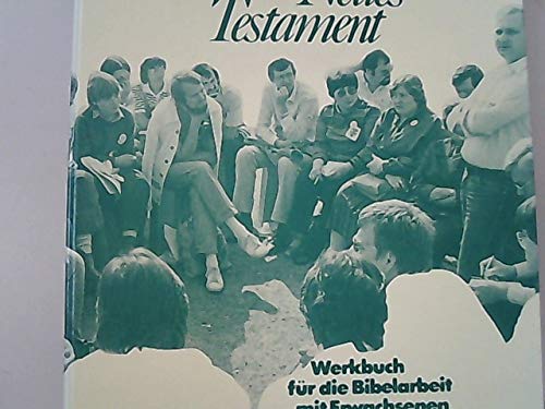 9783460326118: Grundkurs Bibel - Neues Testament: Werkbuch fr die Bibelarbeit mit Erwachsenen
