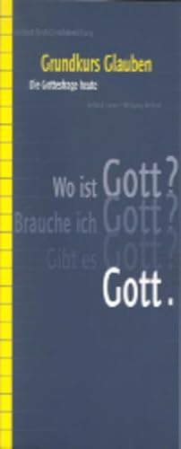 Grundkurs Glauben. Die Gottesfrage heute. (9783460326170) by Glaser, Gerhard; Wieland, Wolfgang