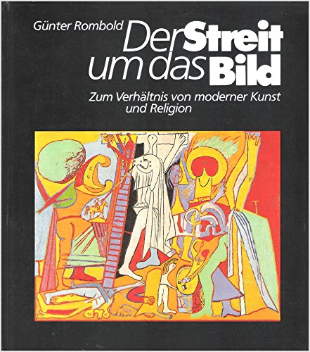 Stock image for Der Streit um das Bild - Zum Verhltnis von moderner Kunst und Religion for sale by medimops