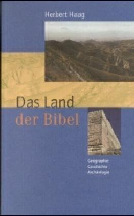 Imagen de archivo de Das Land der Bibel : Geographie - Geschichte - Archologie. a la venta por Versandantiquariat Schfer