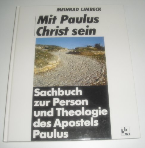 Beispielbild fr Mit Paulus Christ sein: Sachbuch zur Person und Theologie des Apostels Paulus zum Verkauf von Versandantiquariat Felix Mcke
