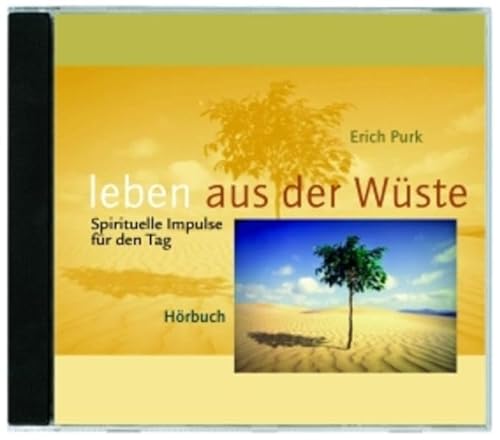 Leben aus der WÃ¼ste. 2 CDs. Spirituelle Impulse fÃ¼r den Tag. (9783460329362) by Purk, Erich