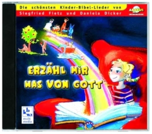 ErzÃ¤hl mir was von Gott. CD. Die schÃ¶nsten Kinder- Bibel- Lieder. (9783460329591) by Fietz, Siegfried; Dicker, Daniela