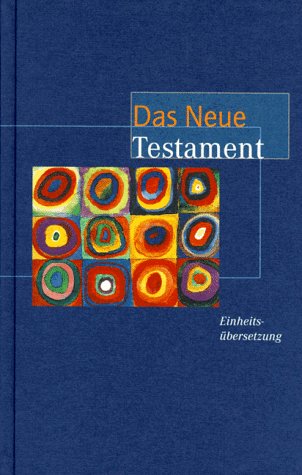 Beispielbild fr Bibelausgaben, Das Neue Testament, Einheitsbersetzung (Motiv von Wassily Kandinsky) zum Verkauf von medimops