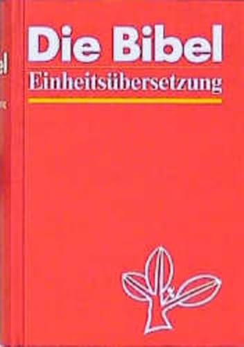 Die Bibel. Vollständige Ausgabe des Alten und des Neuen Testaments in der Einheitsübersetzung. Ps...