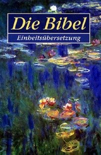 Gesamtausgabe: Die Bibel - Einheitsübersetzung der Heiligen Schrift, Psalmen und Neues Testament,...