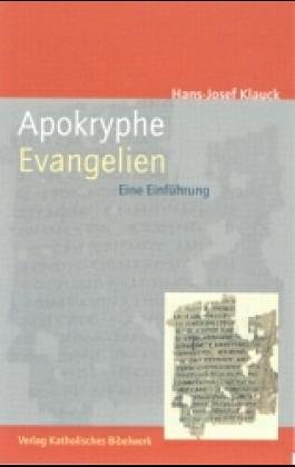 Apokryphe Evangelien. Eine Einführung - Hans-Josef Klauck