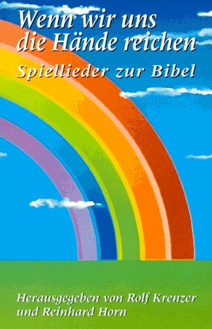 Beispielbild fr Wenn wir uns die Hnde reichen. Spiellieder zur Bibel zum Verkauf von medimops