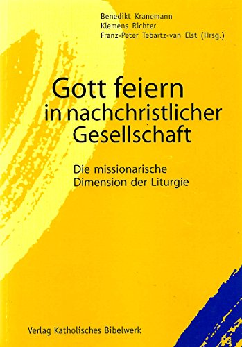 Stock image for Gott feiern in nachchristlicher Gesellschaft. Die missionarische Dimension der Liturgie for sale by biblioMundo