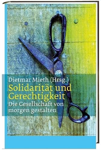 Stock image for Solidaritt und Gerechtigkeit: Die Gesellschaft von morgen gestalten for sale by medimops