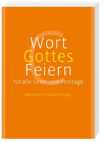 Stock image for Wort-Gottes-Feiern: Fr alle Sonn- und Festtage, Lesejahr C Predigt Gottesdienstentwrfe Hinfhrun biblische Texte Liedvorschlgen Gebeten Frbitten Meditationstexte Segenswort Kirchenamt Gottesdienstentwurf Religion Theologie Christentum Kirchenjahr Wortgottesdienst Kirche Glauben Bibel Bernhard Krautter (Herausgeber), Dr. Heinz Geist (Mitwirkende), Dr. Franz-Josef Stendebach OMI (Mitwirkende), Wilfried Vogelmann (Mitwirkende), Silja Walter OSB (Mitwirkende), Michael Hartmann (Mitwirkende), Wolfgang Raible (Mitwirkende), Natascha Rohringer-Haberl (Mitwirkende), Wolfgang Steffel (Mitwirkende), Karl Heidingsfelder (Mitwirkende), Monika Dittmann (Mitwirkende), Ferdinand Rauch (Mitwirkende), Klaus Nientiedt (Mitwirkende), Dr. Maria Trautmann (Mitwirkende), Thomas Schlager-Weidinger (Mitwirkende), Libert Hirt (Mitwirkende), Bettina Kaul (Mitwirkende), Volkmar Premstaller SJ (Mitwirkende), Dr. Josef Rist (Mitwirkende), Juan Peter Miranda (Mitwirkende), Franz-Josef Ortkemper (Mitwirkende), C for sale by BUCHSERVICE / ANTIQUARIAT Lars Lutzer