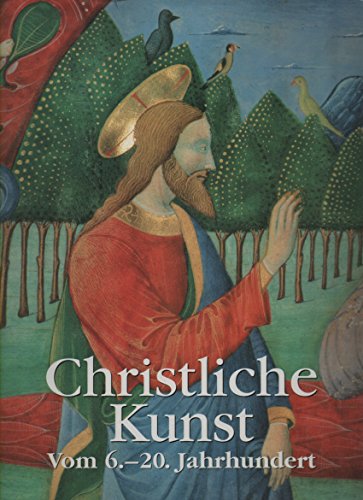 9783460330825: Christliche Kunst. Vom 6.-20. Jahrhundert