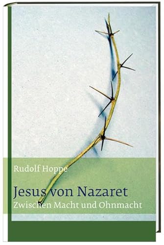 Beispielbild fr Jesus von Nazaret: Zwischen Macht und Ohnmacht zum Verkauf von medimops