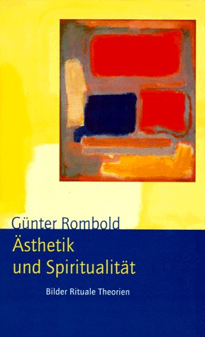 Ästhetik und Spiritualität : Bilder - Rituale - Theorien.