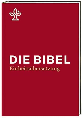 9783460440029: Die Bibel (gebundene Ausg., rot): Gesamtausgabe. Revidierte Einheitsbersetzung 2017