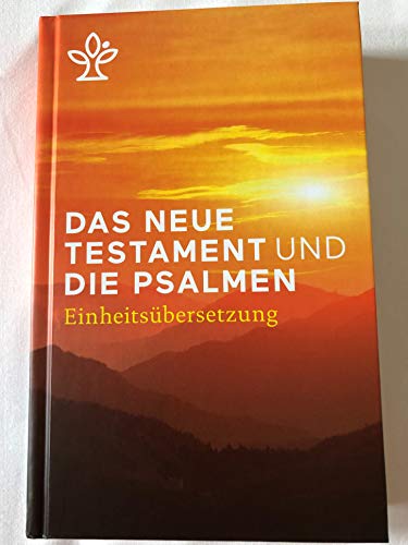 9783460440234: Das Neue Testament und die Psalmen (Einband Fotomotiv): Revidierte Einheitsbersetzung 2017