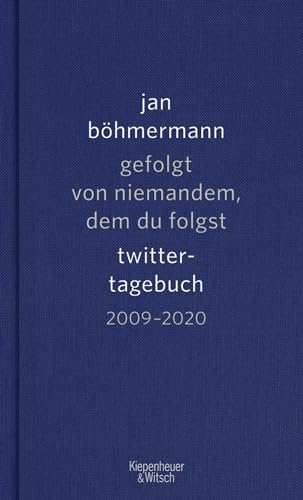 Gefolgt von niemandem, dem du folgst. witter-tagebuch 2009-2020.