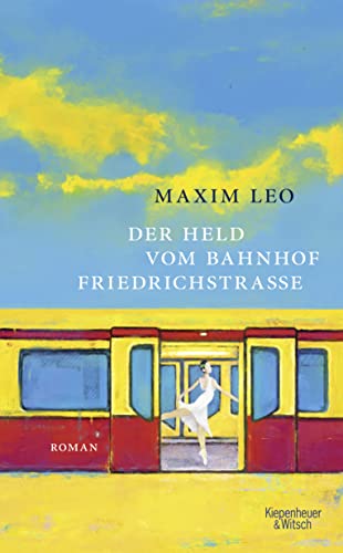 Imagen de archivo de Der Held vom Bahnhof Friedrichstrae: Roman a la venta por medimops