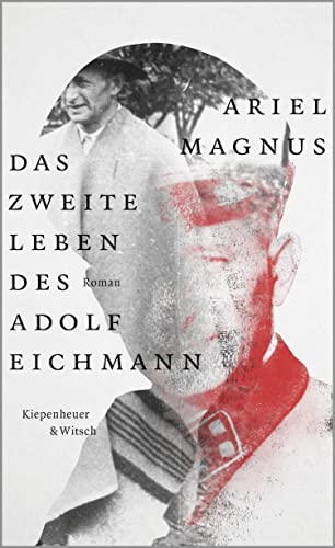 9783462000917: Das zweite Leben des Adolf Eichmann: Roman