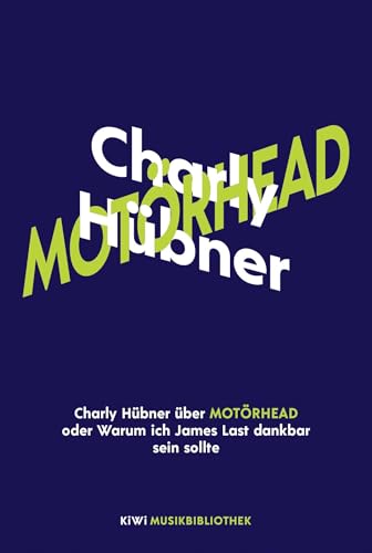 Beispielbild fr Charly Hbner ber Motrhead: oder Warum ich James Last dankbar sein sollte (KiWi Musikbibliothek, Band 14) zum Verkauf von medimops