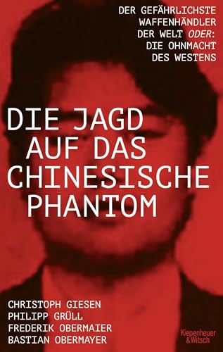 Beispielbild fr DIE JAGD AUF DAS CHINESISCHE PHANTOM. Der gefhrlichste Waffenhndler oder: Die Ohnmacht des Westens. zum Verkauf von ABC Antiquariat, Einzelunternehmen