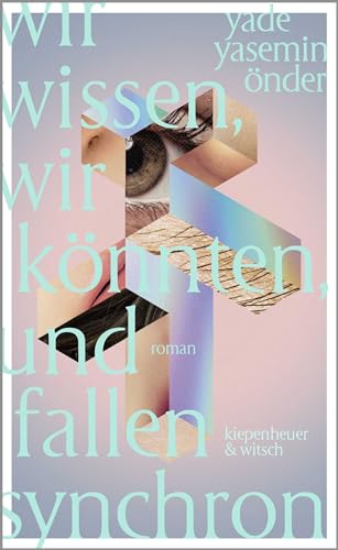 9783462001563: Wir wissen, wir knnten, und fallen synchron: Roman