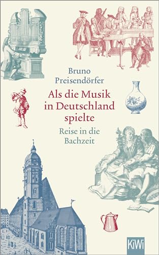 Stock image for Als die Musik in Deutschland spielte: Reise in die Bachzeit for sale by medimops