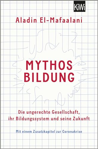 Beispielbild fr Mythos Bildung: Die ungerechte Gesellschaft, ihr Bildungssystem und seine Zukunft zum Verkauf von medimops