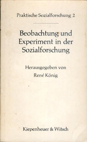 Stock image for Beobachtung und Experiment in der Sozialforschung for sale by Versandantiquariat Schfer