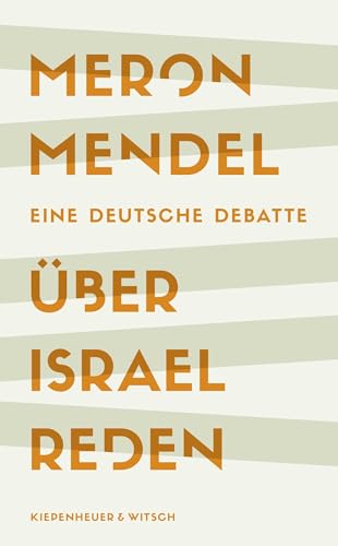 9783462003512: ber Israel reden: Eine deutsche DebattesNominiert fr den Deutschen Sachbuchpreis 2023