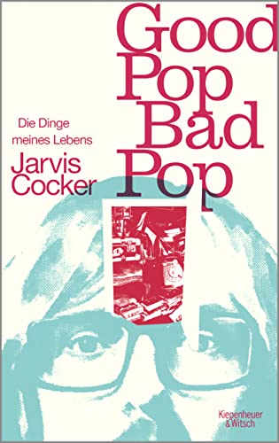 9783462003840: Good Pop, Bad Pop: Die Dinge meines Lebens