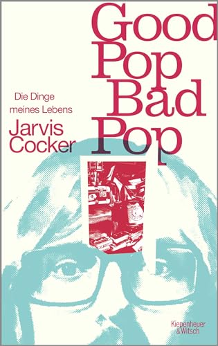 9783462003840: Good Pop, Bad Pop: Die Dinge meines Lebens